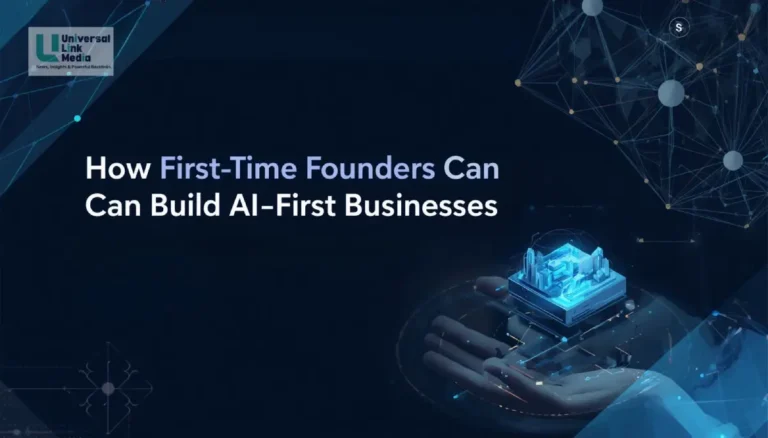 How First-Time Founders Can Build AI-First Businesses